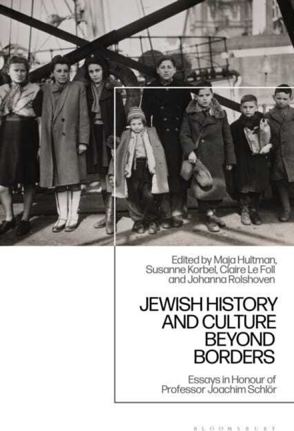 Jewish History and Culture Beyond Borders Essays in Honour of Professor Joachim Schlor