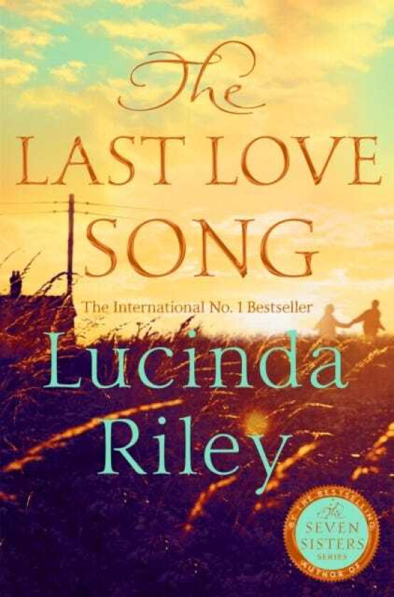 The Last Love Song A gripping mystery of music, fame, and a rock star's disappearance from the bestselling author of The Seven Sisters series