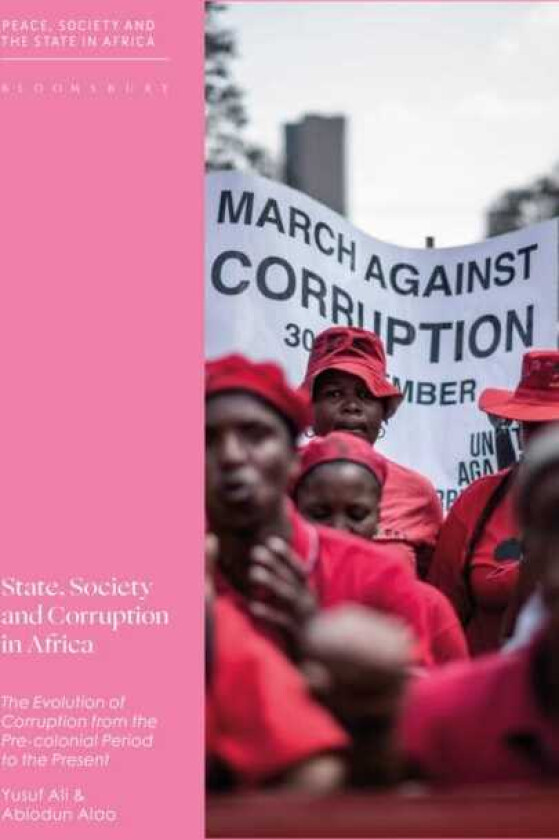 State, Society and Corruption in Africa The Evolution of Corruption from the Precolonial Period to the Present