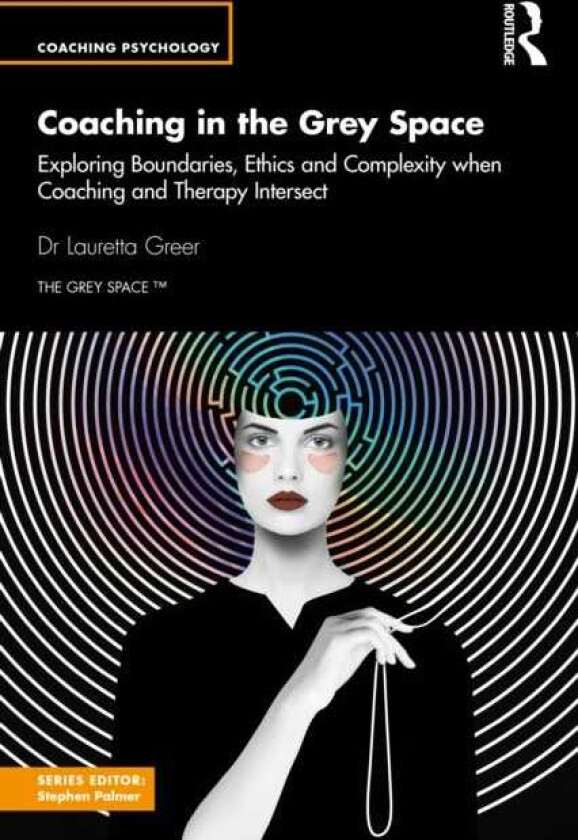 Coaching in the Grey Space Exploring Boundaries, Ethics and Complexity when Coaching and Therapy Intersect