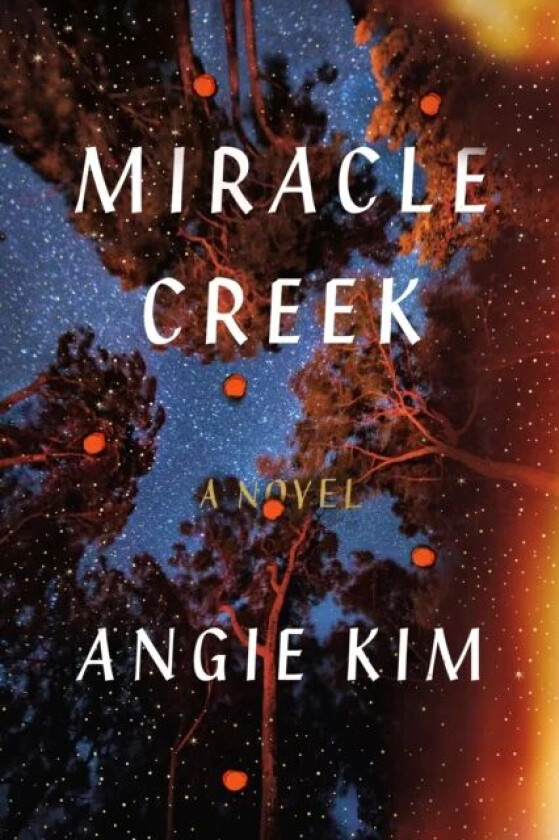 Miracle Creek av Angie Kim