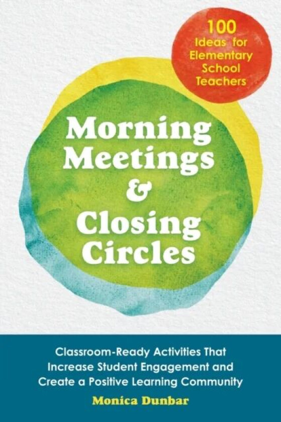 Morning Meetings And Closing Circles av Monica Dunbar
