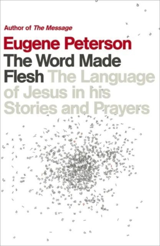 The Word Made Flesh av Eugene Peterson