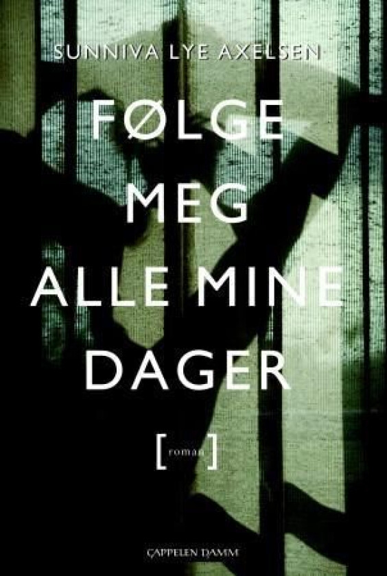 Følge meg alle mine dager av Sunniva Lye Axelsen