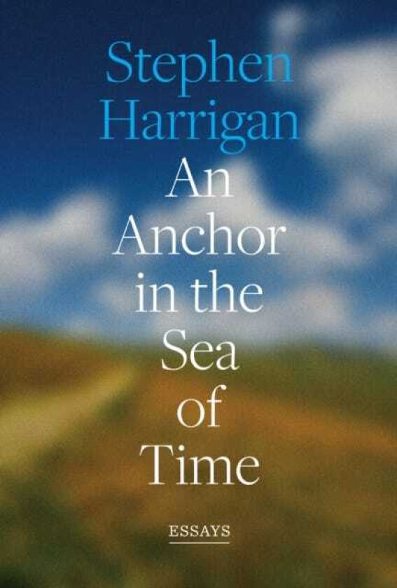 An Anchor in the Sea of Time Essays