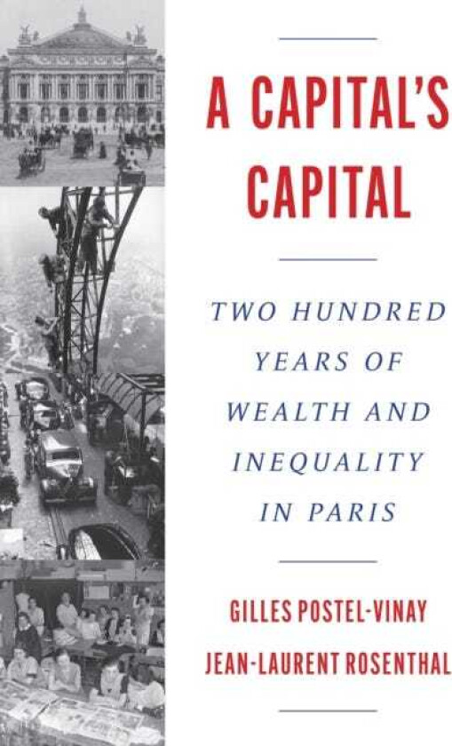 A Capital’s Capital Two Hundred Years of Wealth and Inequality in Paris