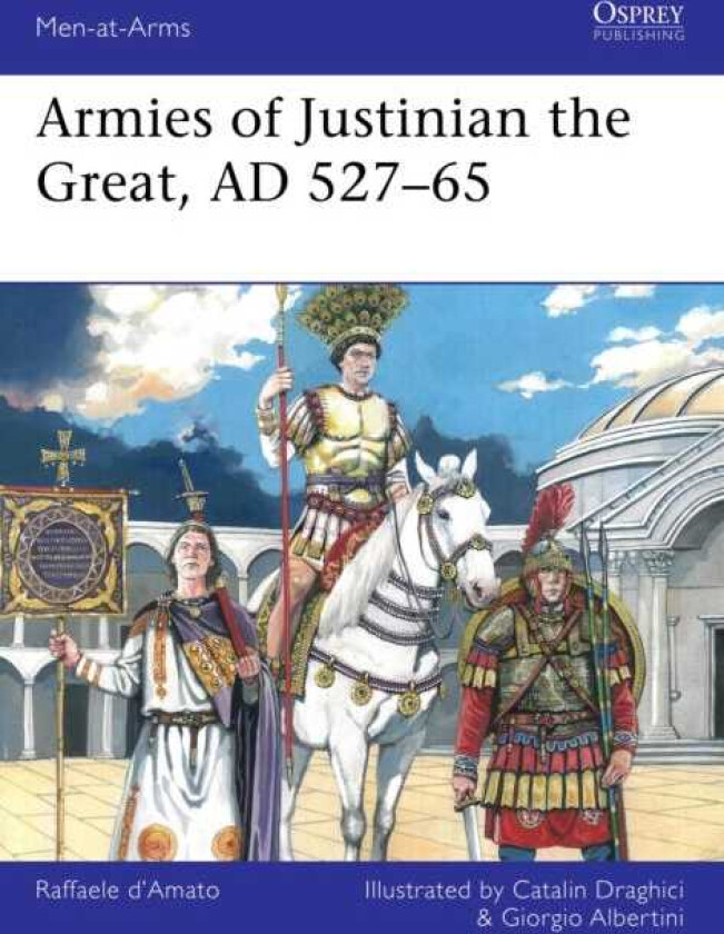 Armies of Justinian the Great, AD 527–65