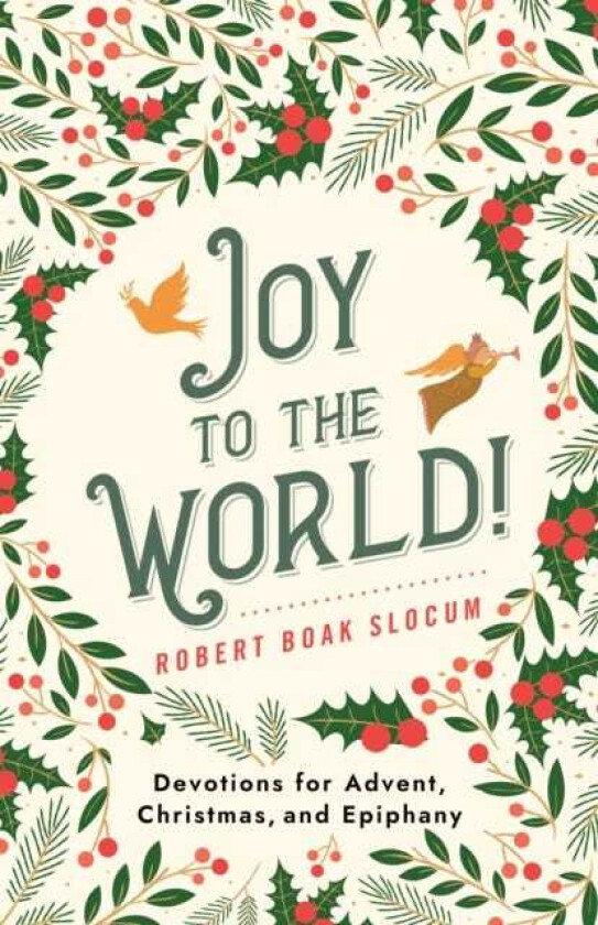 Joy to the World! Devotions for Advent, Christmas, and Epiphany