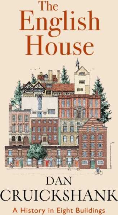 The English House A History in Eight Buildings