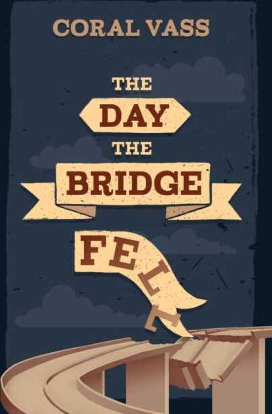 The Day the Bridge Fell