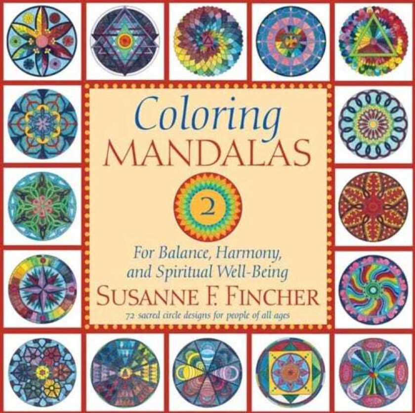 Coloring Mandalas 2 For Balance, Harmony, and Spiritual WellBeing