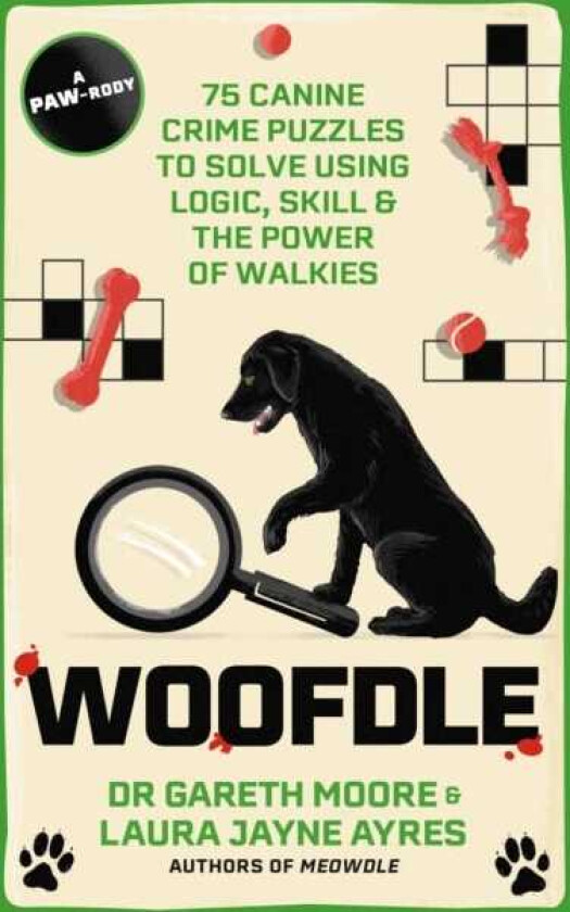 Woofdle 75 Canine Crime Puzzles to Solve Using Logic, Skill & the Power of Walkies