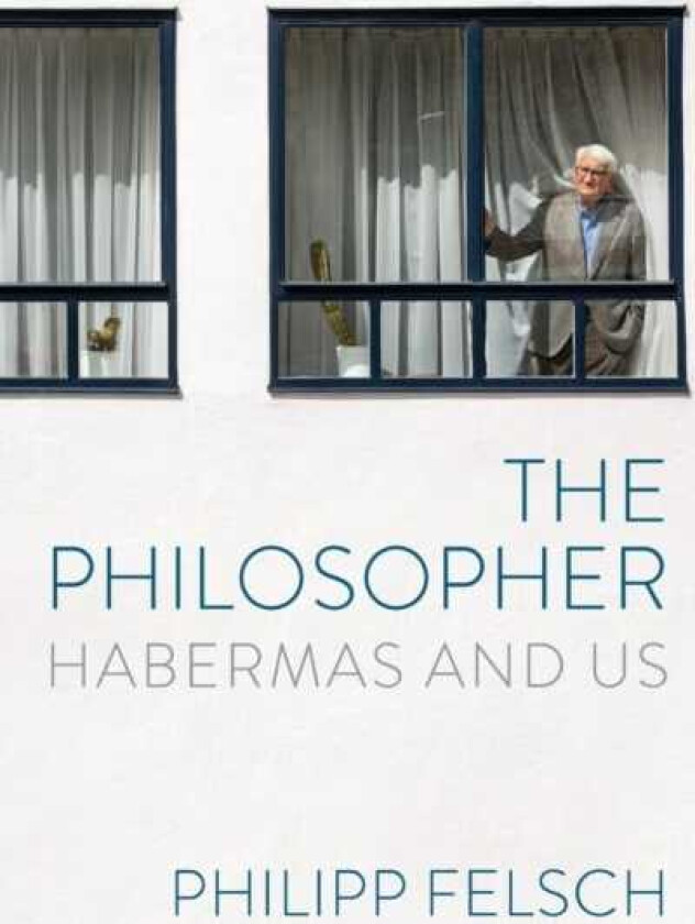 The Philosopher Habermas and Us