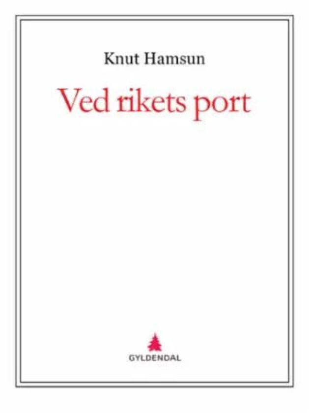 Ved rikets port av Knut Hamsun
