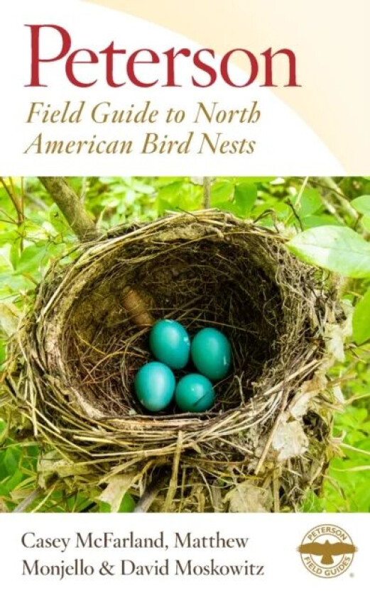 Peterson Field Guide To North American Bird Nests av Casey McFarland, Matthew Monjello, David Moskowitz