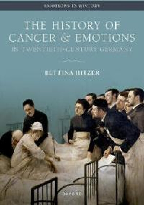 The History of Cancer and Emotions in Twentieth-Century Germany