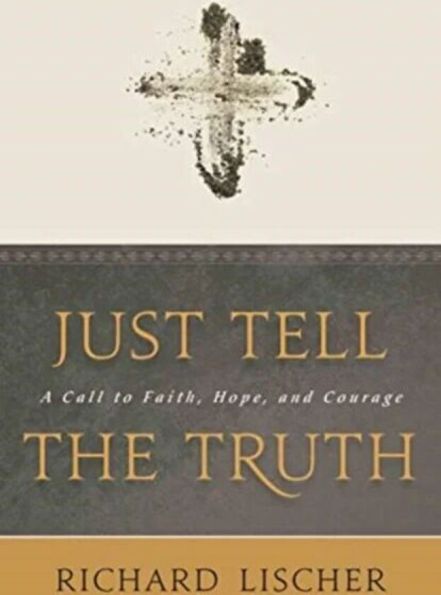 Just Tell the Truth av Richard Lischer