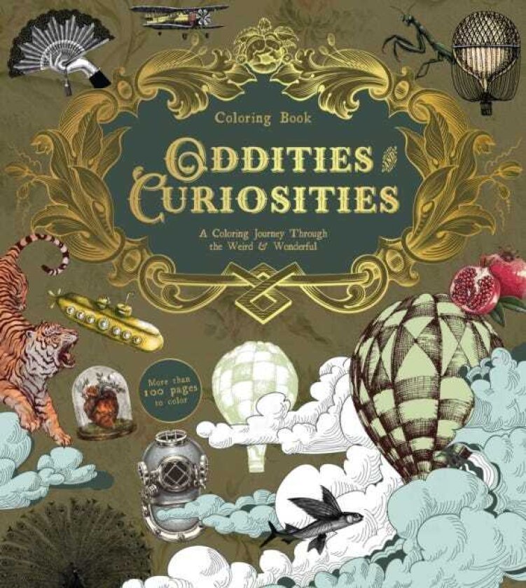 Oddities & Curiosities Coloring Book A Coloring Journey Through the Weird and the Wonderful