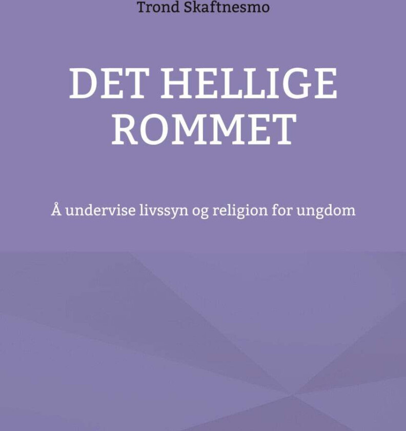 Det hellige rommet av Trond Skaftnesmo