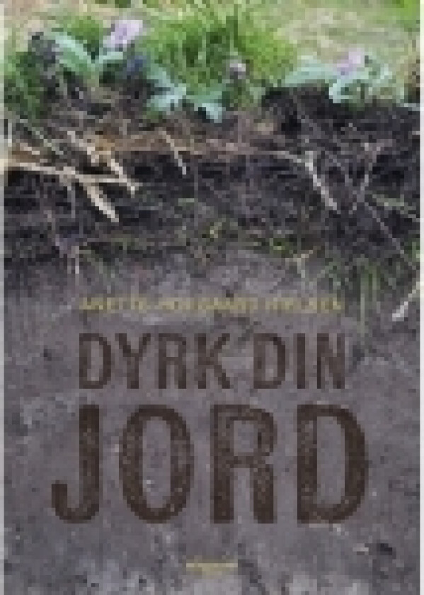 Dyrk din JORD | Anette Hougaard Nielsen | Språk: Dansk