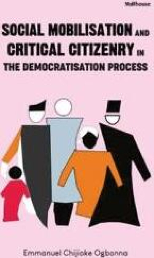 Social mobilisation And critical citizenry In The Democratisation Process The evolving Nigerian experience
