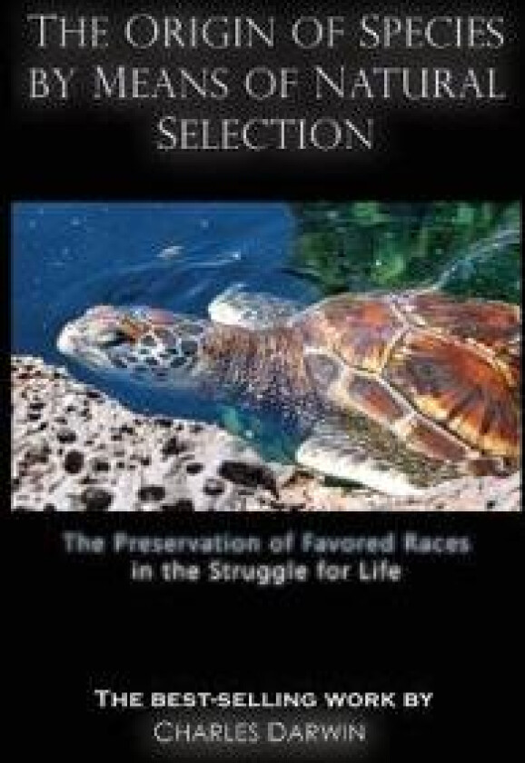 The Origin of Species by Means of Natural Selection