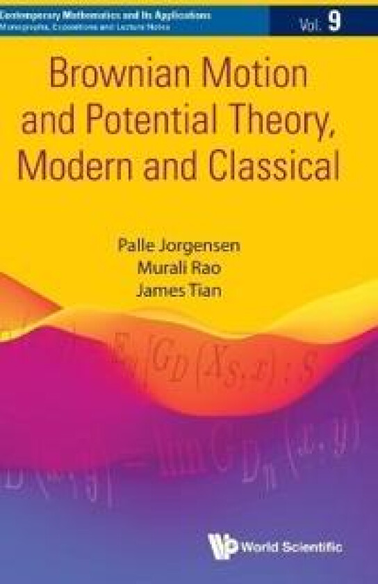 Brownian Motion And Potential Theory, Modern And Classical