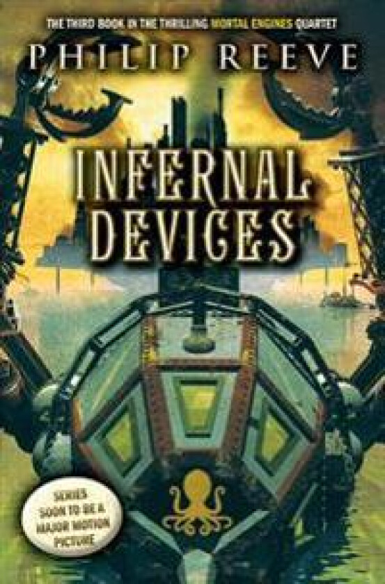 Infernal Devices (Mortal Engines, Book 3): Volume 3