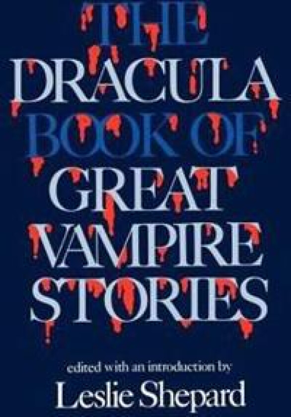 The Dracula Book of Great Vampire Stories