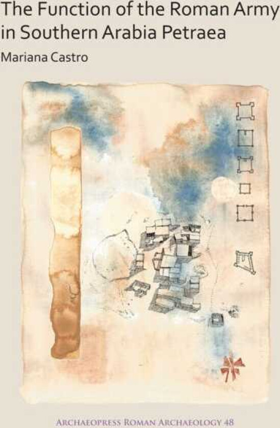 The Function of the Roman Army in Southern Arabia Petraea