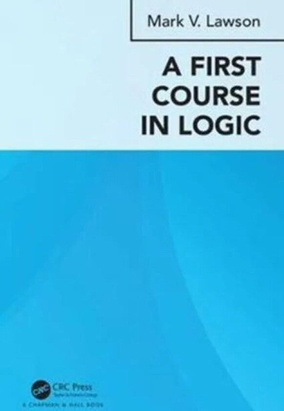 A First Course in Logic av Mark Verus Lawson
