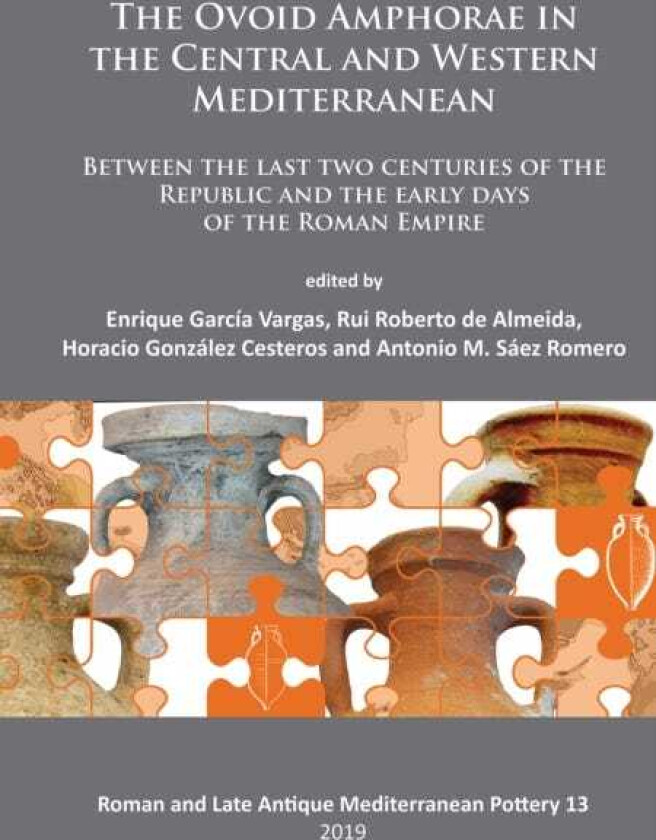 The Ovoid Amphorae in the Central and Western Mediterranean Between the last two centuries of the Republic and the early days of the Roman Empire