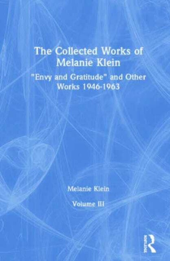 The Collected Works of Melanie Klein Volume 3