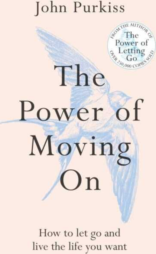 The Power of Moving On How To Let Go and Live The Life You Want