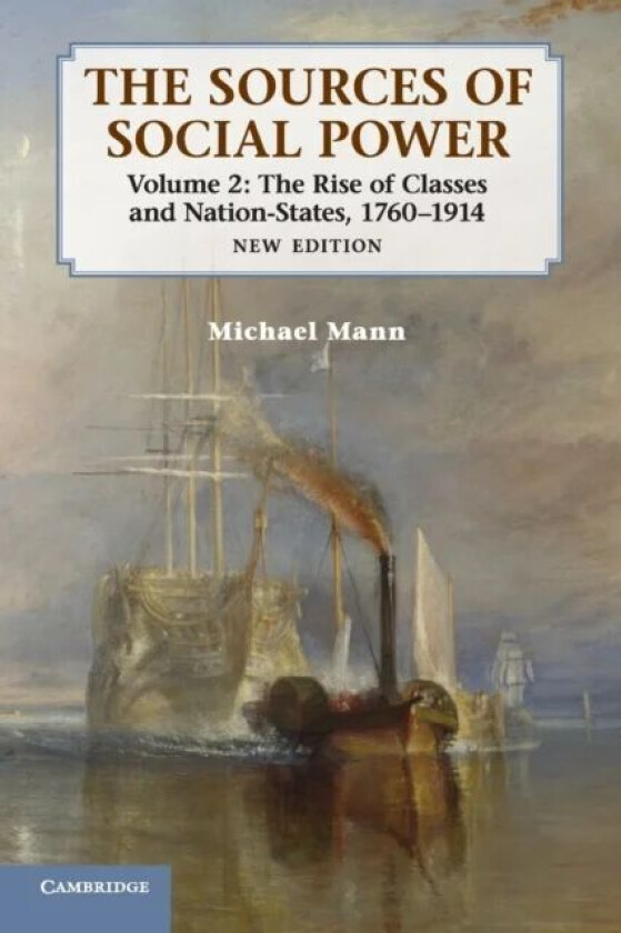The Sources of Social Power: Volume 2, The Rise of Classes and Nation-States, 1760-1914 av Michael (University of California Los Angeles) Mann