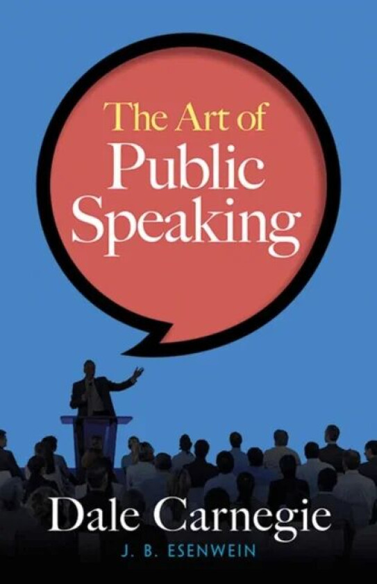 The Art of Public Speaking av Dale Carnegie