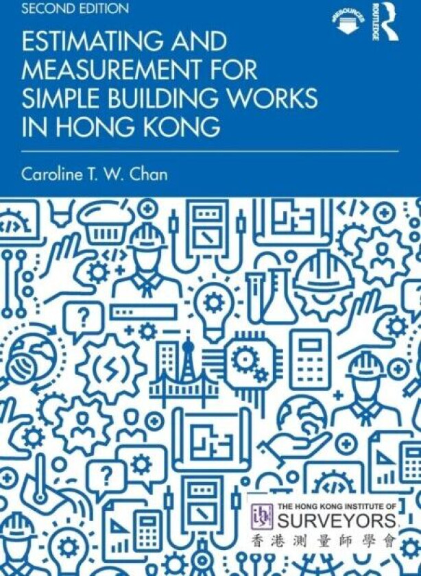 Estimating and Measurement for Simple Building Works in Hong Kong av Caroline T. W. Chan
