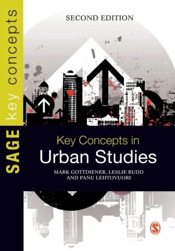 Key Concepts in Urban Studies av Mark D. Gottdiener, Leslie Budd, Panu Lehtovuori