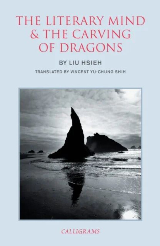 The Literary Mind And The Carving Of Dragons av Liu Hsieh, Vincent Yu-chung Shih
