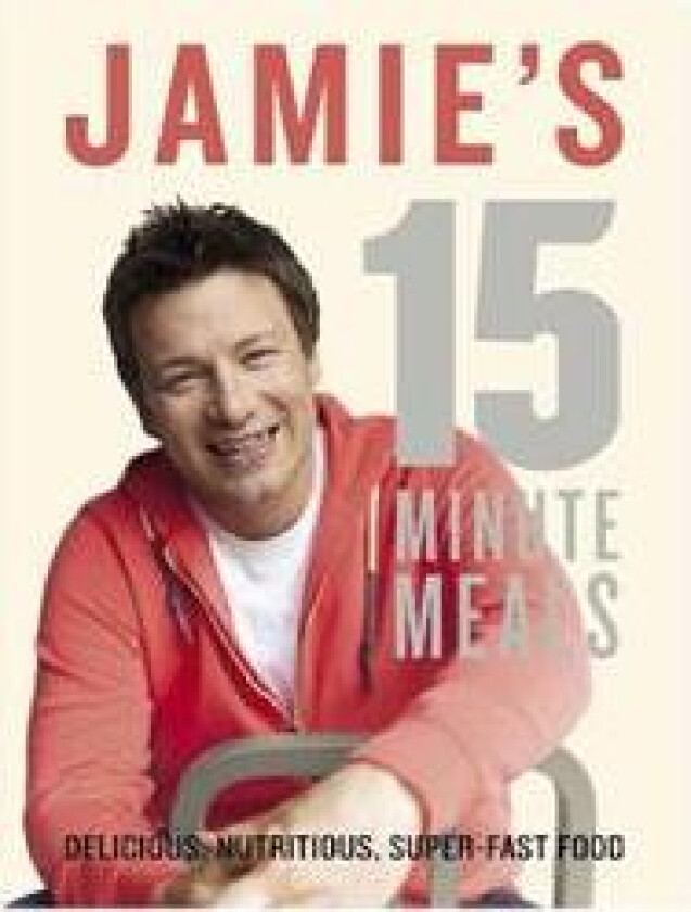 Jamie's 15-Minute Meals av Jamie Oliver