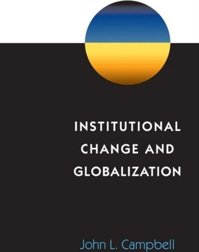 Institutional Change and Globalization av John L. Campbell