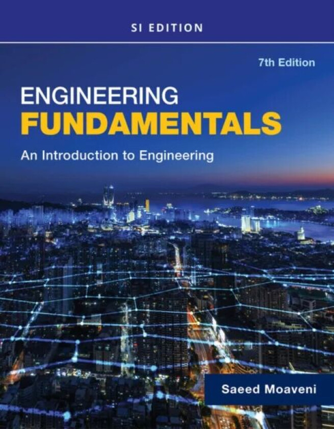 Engineering Fundamentals An Introduction to Engineering, SI Edition av Saeed (Minnesota State University Mankato) Moaveni