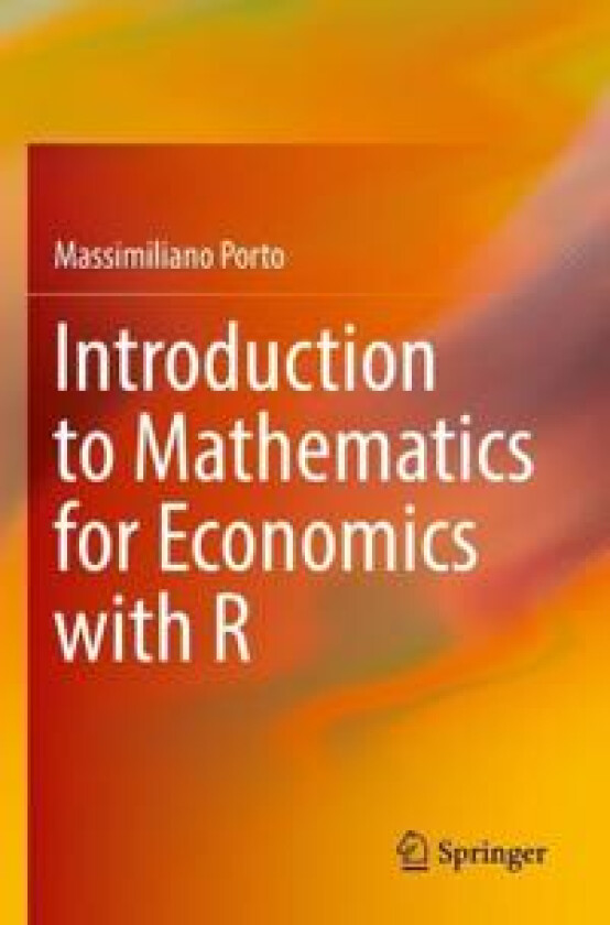 Introduction to Mathematics for Economics with R av Massimiliano Porto
