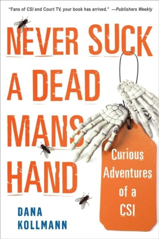 Never Suck A Dead Man&#039;s Hand av Dana Kollmann