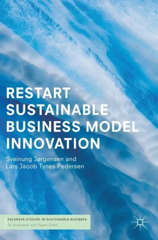 RESTART Sustainable Business Model Innovation av Sveinung Jorgensen, Lars Jacob Tynes Pedersen