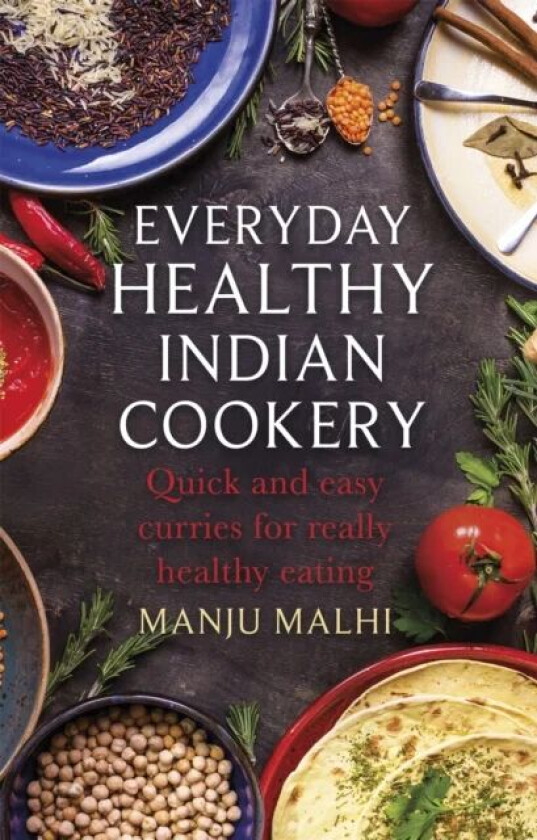 Everyday Healthy Indian Cookery av Manju Malhi