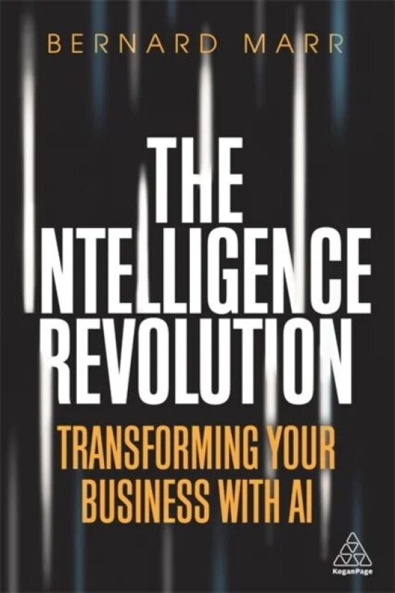 The Intelligence Revolution av Bernard Marr