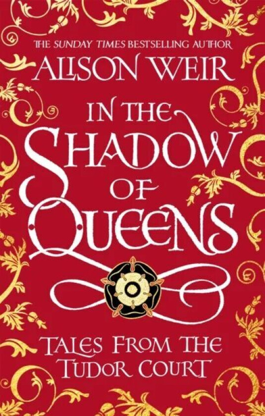 In the Shadow of Queens av Alison Weir