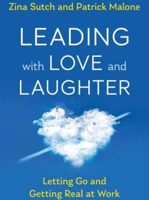 Leading with Love and Laughter av Zina Sutch