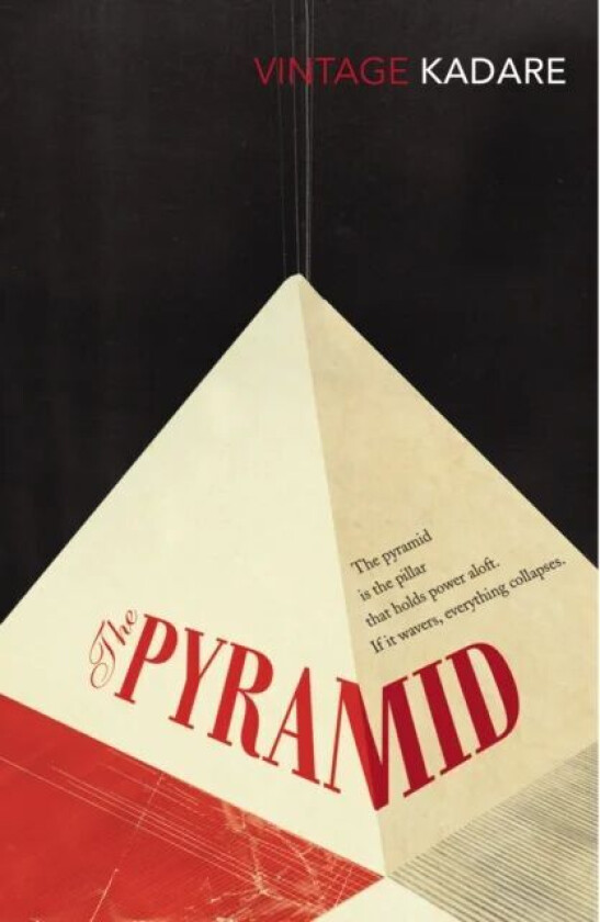 The Pyramid av Ismail Kadare